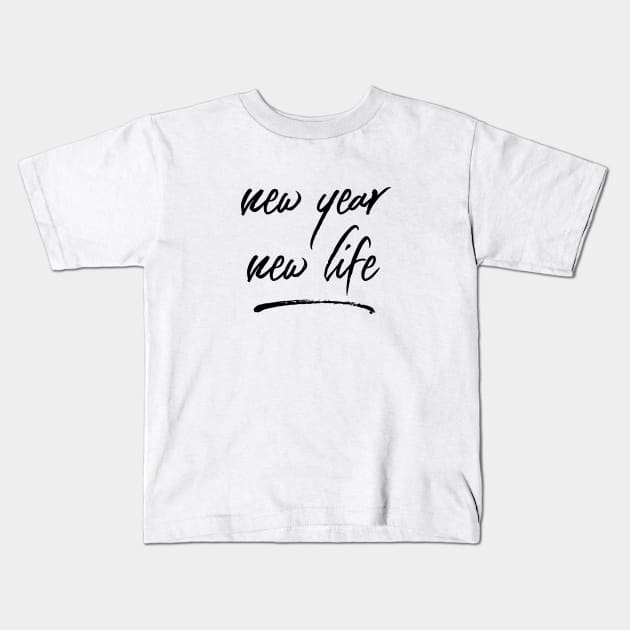 New year New life Kids T-Shirt by TwelveShirtsLTD